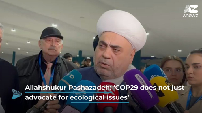 Allahshukur Pashazadeh: COP29 “does not just advocate for ecological issues"