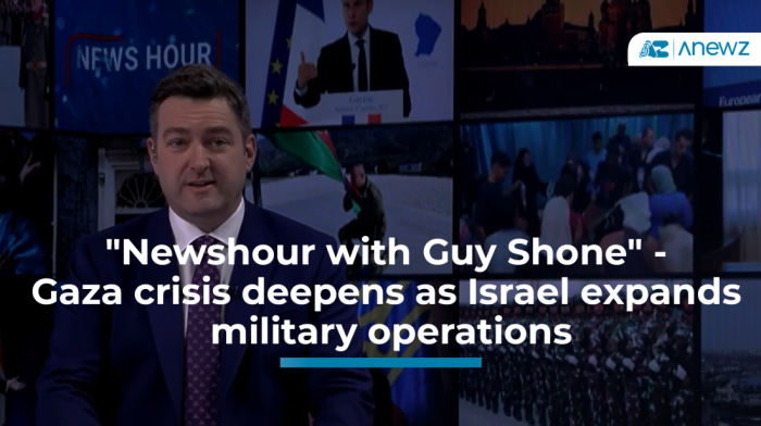 "Newshour with Guy Shone" - Gaza crisis deepens as Israel expands military operations