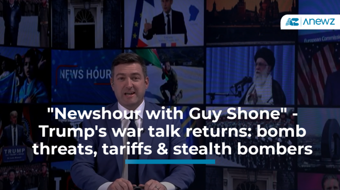 "Newshour with Guy Shone" -  Trump's war talk returns: bomb  threats, tariffs & stealth bombers | Iran in the crosshairs