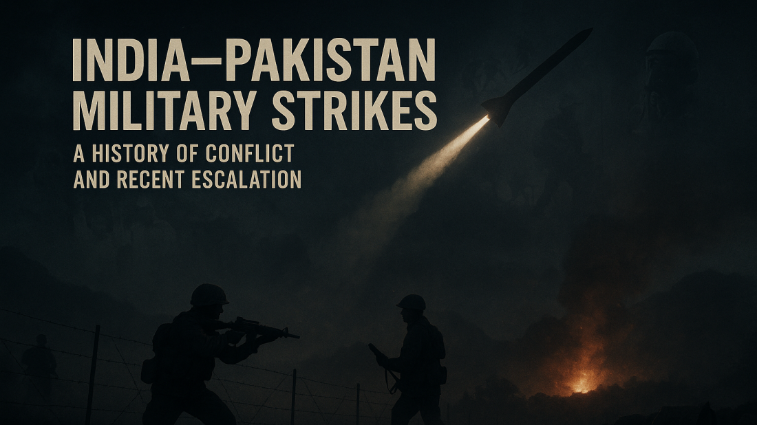 India-Pakistan military strikes: A history of conflict and recent escalation
