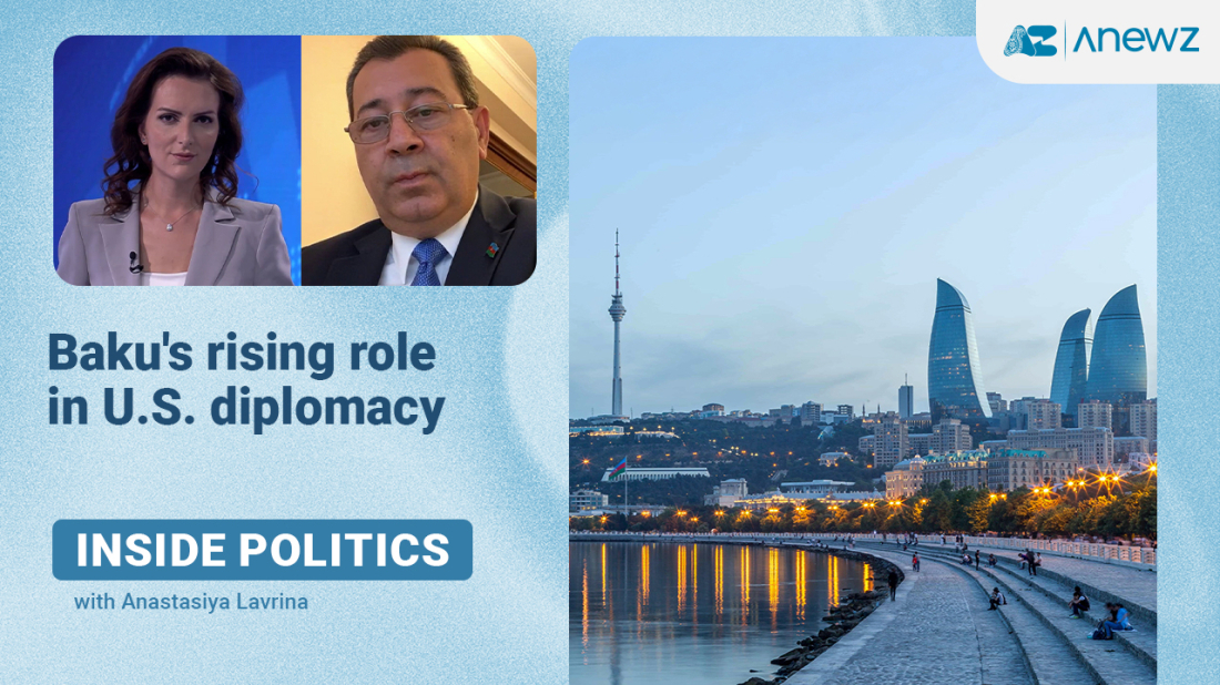Inside Politics | Baku's rising role in U.S. diplomacy
