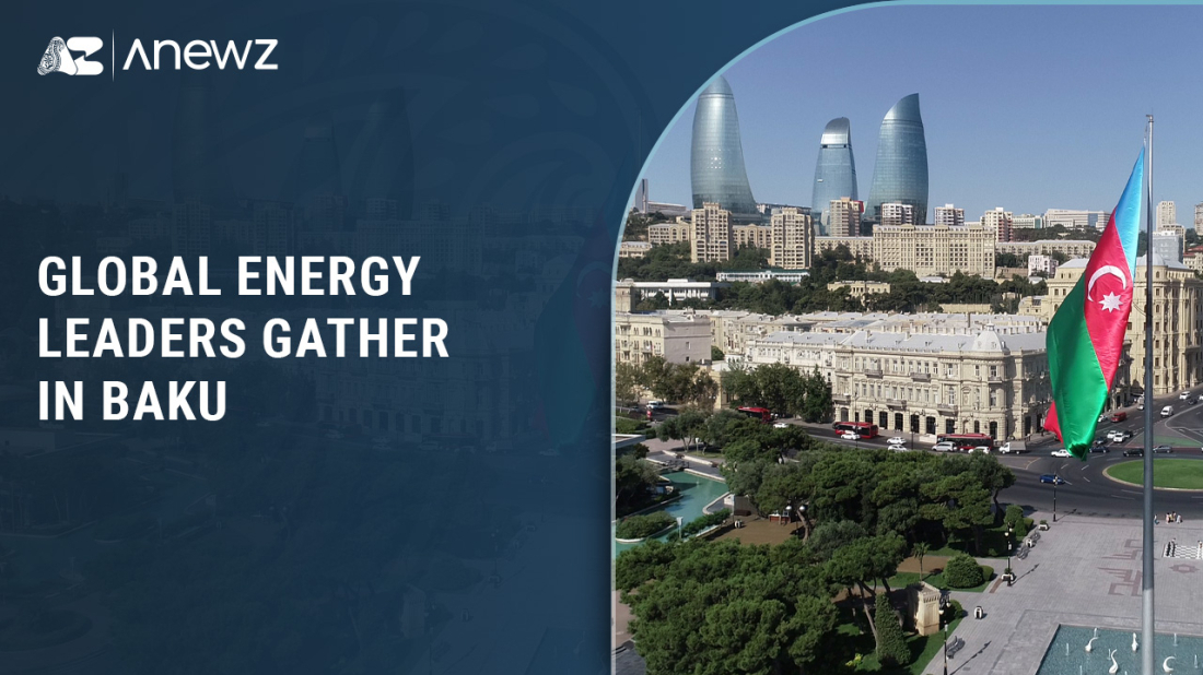 Global energy leaders gather in Baku