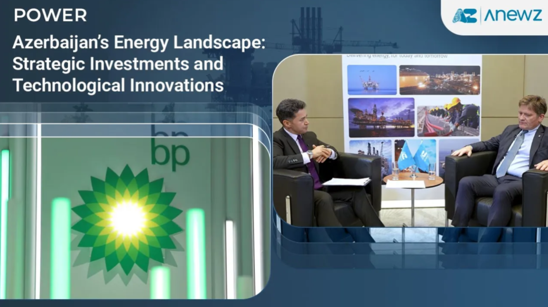 Power with Rufat Hamzayev | From depth to direction: bp’s energy vision in Azerbaijan