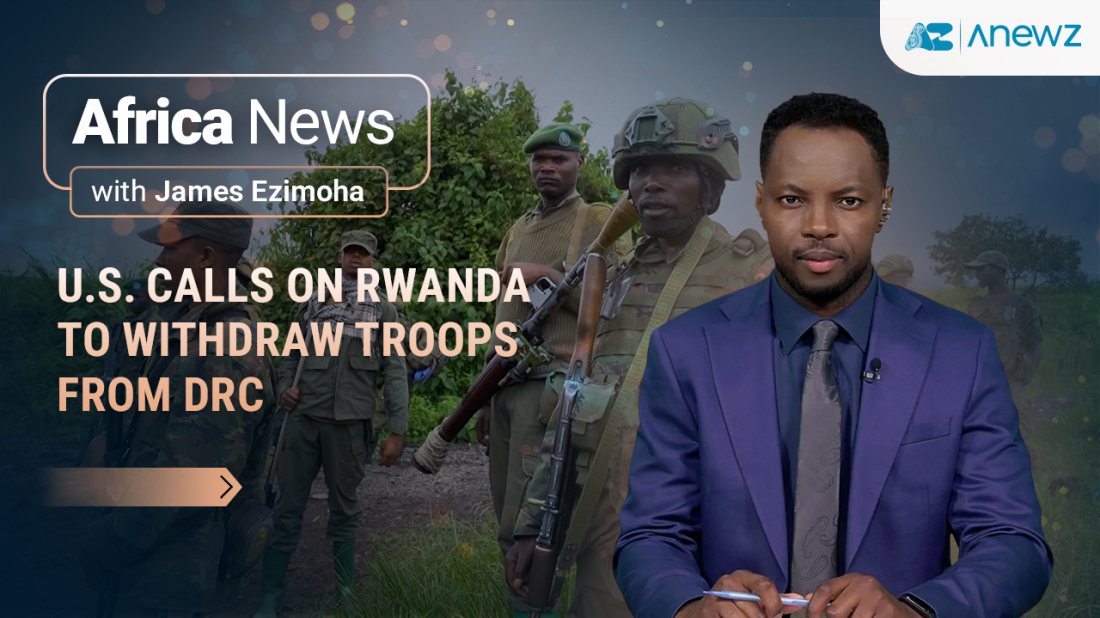 U.S. calls on Rwanda to withdraw troops from DRC | Africa News