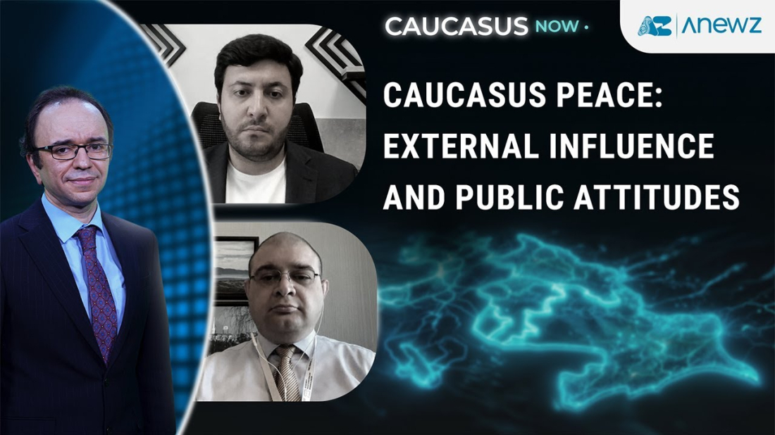 Caucasus Now | Caucasus Peace: External influence and public attitudes