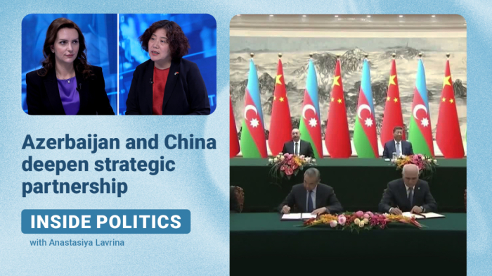 Inside Politics| Azerbaijan and China deepen strategic partnership