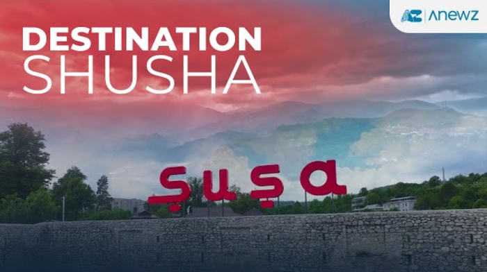 AnewZ | Destination: Shusha, Azerbaijan