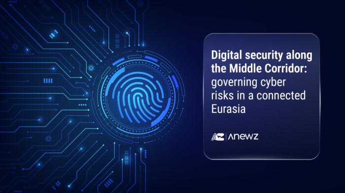 Digital Security Along the Middle Corridor: Governing Cyber Risks in a Connected Eurasia