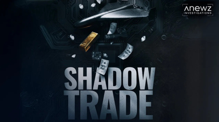 AnewZ documentary shines a light on how Shadow Trade seeps into the global economy
