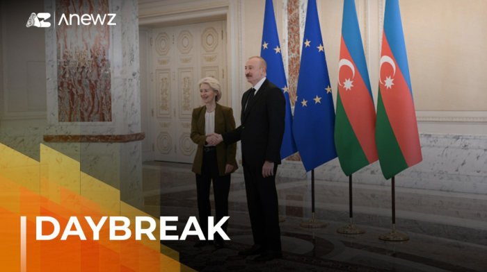 Daybreak: EU-Azerbaijan partnership and regional connectivity