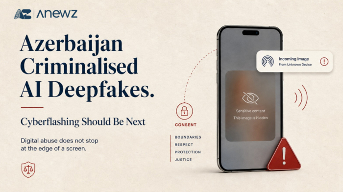 Azerbaijan criminalised AI sexual deepfakes. Cyberflashing should be next